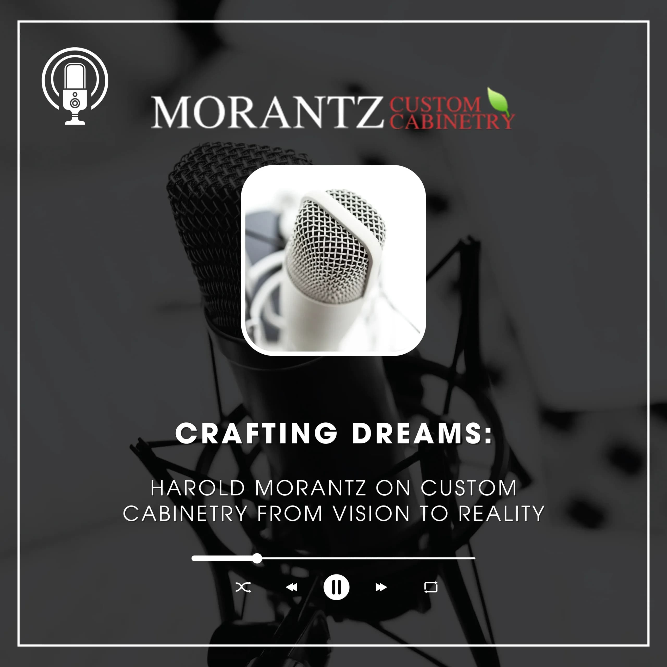 Cover art for the "Crafting Dreams: Harold Morantz on Custom Cabinetry from Vision to Reality" podcast episode